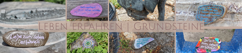 Leben erfahren | Grundsteine Banner Leben erfahren | Grundsteine Banner